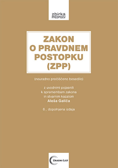 ZAKON O PRAVDNEM POSTOPKU (ZPP) z uvodnimi pojasnili k spremembam zakona in stvarnim kazalom