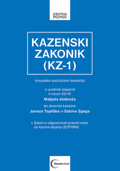 Kazenski zakonik (KZ-1) z uvodnimi pojasnili k noveli KZ-1E