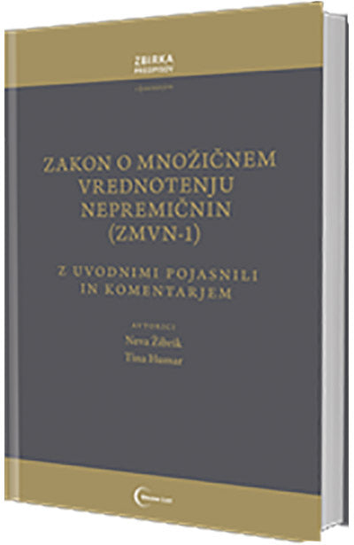 Zakon o množičnem vrednotenju nepremičnin (ZMVN-1): z uvodnimi pojasnili in komentarjem