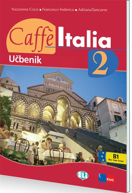 CAFFE ITALIA 2, učbenik za italijanščino kot drugi tuji jezik v 2. in 3. letniku gimnazij, srednjih tehniških oz. strokovnih šol