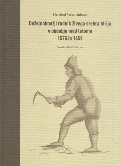 Deželnoknežji rudnik živega srebra Idrija v obdobju med letoma 1575 in 1659