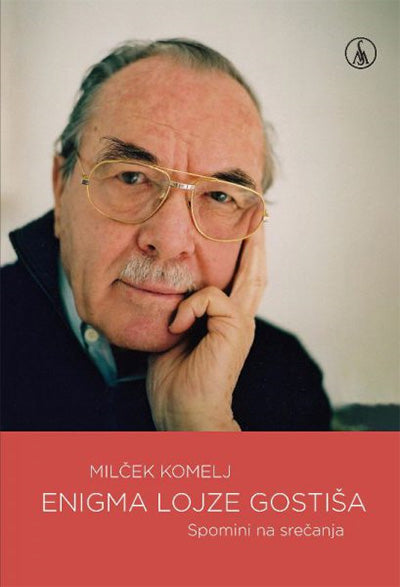 Enigma Lojze Gostiša: spomini na srečanja