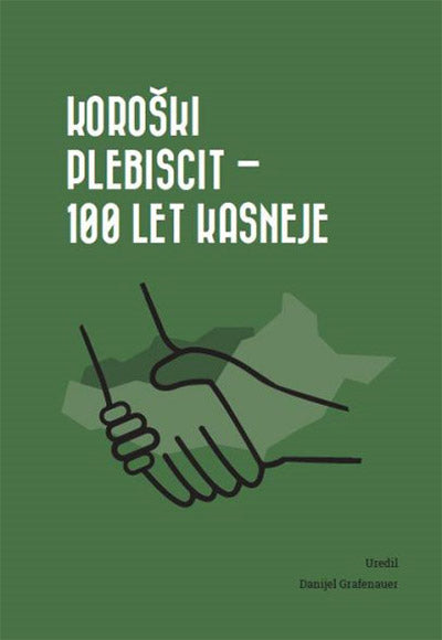 KOROŠKI PLEBISCIT – 100 LET KASNEJE