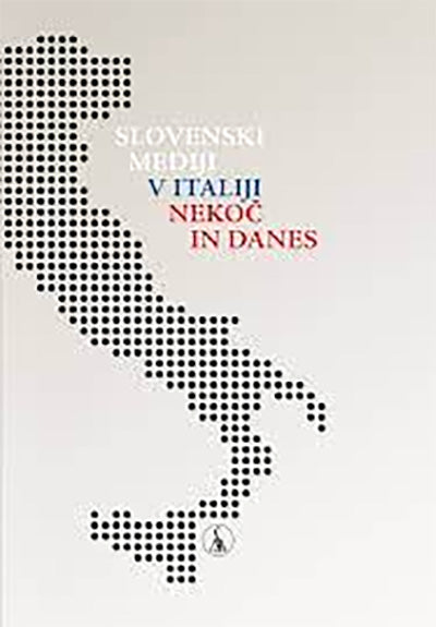 SLOVENSKI MEDIJI V ITALIJI NEKOČ IN DANES
