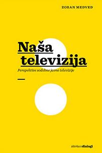 Naša televizija : perspektive sodobne javne televizije