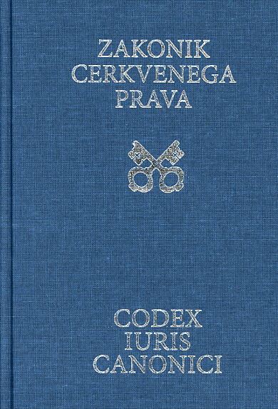 Zakonik cerkvenega prava = Codex iuris canonici : razglašen z oblastjo papeža Janeza Pavla II.