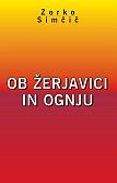 OB ŽERJAVICI IN OGNJU