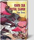 KAKO SEM POSTAL SLAVEN