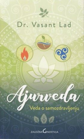 AJURVEDA: VEDA O SAMOZDRAVLJENJU