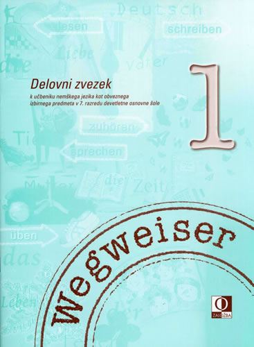 WEGWEISER 1, delovni zvezek za nemščino kot izbirni predmet v 7. razredu osnovne šole