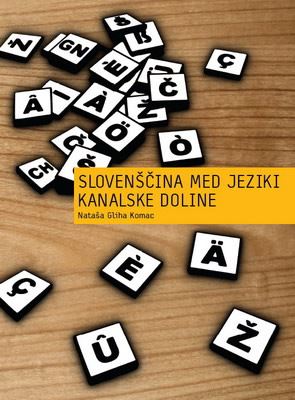 SLOVENŠČINA MED JEZIKI KANALSKE DOLINE