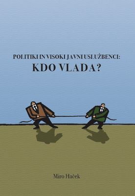 Politiki in visoki javni uslužbenci: kdo vlada