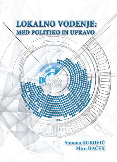 LOKALNO VODENJE: MED POLITIKO IN UPRAVO