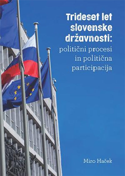 Trideset let slovenske državnosti: Politični procesi in politična participacija
