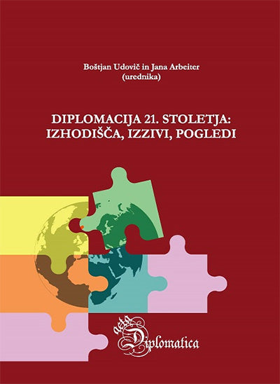 Diplomacija 21. stoletja: izhodišča, izzivi, pogledi