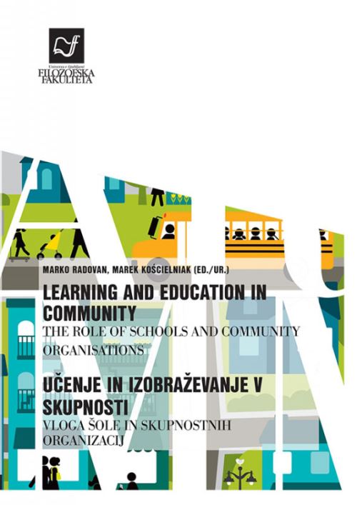 Learning and education in community: The Role of Schools and Community Organizations: Učenje in izobraževanje v skupnosti: Vloga šole in skupnostnih organizacij