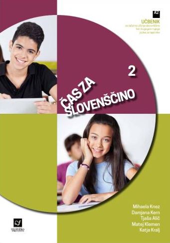 Čas za slovenščino 2 - Učbenik za začetno učenje slovenščine kot drugega in tujega jezika za najstnike