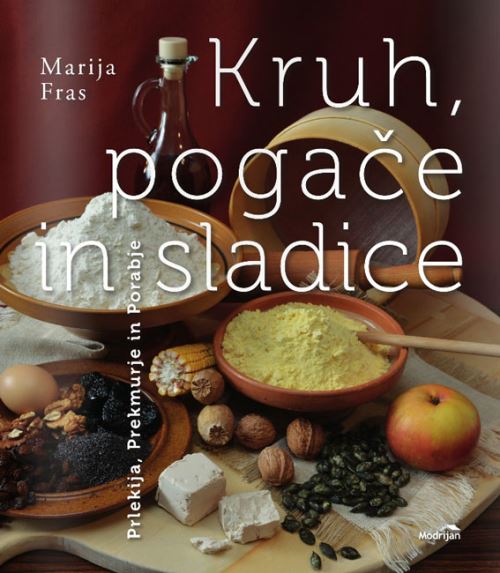 Kruh, pogače in sladice - Prlekija, Prekmurje in Porabje