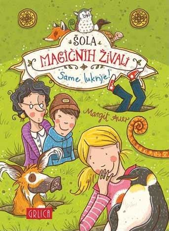 Šola magičnih živali: Same luknje! (2. knjiga)