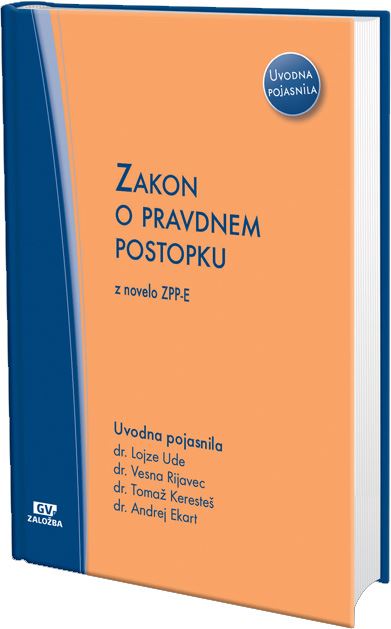 Zakon o pravdnem postopku (ZPP), z novelo ZPP-E ( z uvodnimi pojasnili)