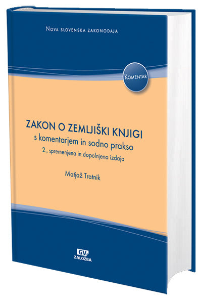 Zakon o zemljiški knjigi: s komentarjem in sodno prakso (2. spremenjena in dopolnjena izdaja)