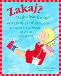 Zakaj?: najboljša knjiga vprašanj in odgovorov o naravi, znanosti in svetu okrog nas