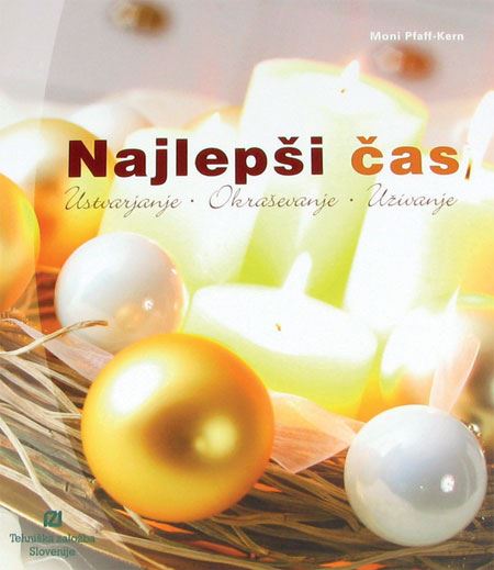 Najlepši čas: ustvarjanje, okraševanje, uživanje