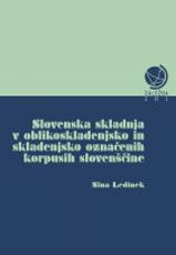 Slovenska skladnja v oblikoskladenjsko in skladenjsko označenih korpusih slovenščine