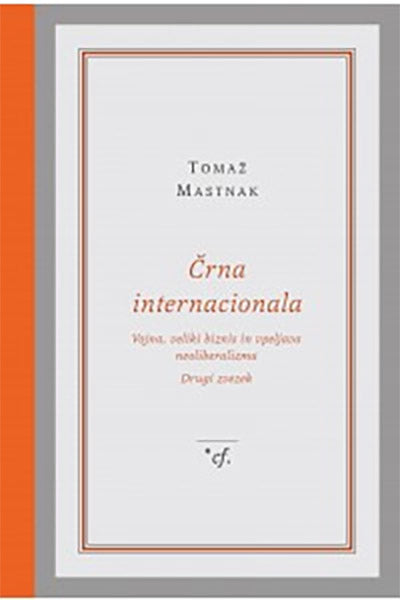 Črna internacionala: vojna, veliki biznis in vpeljava neoliberalizma (1. zvezek)