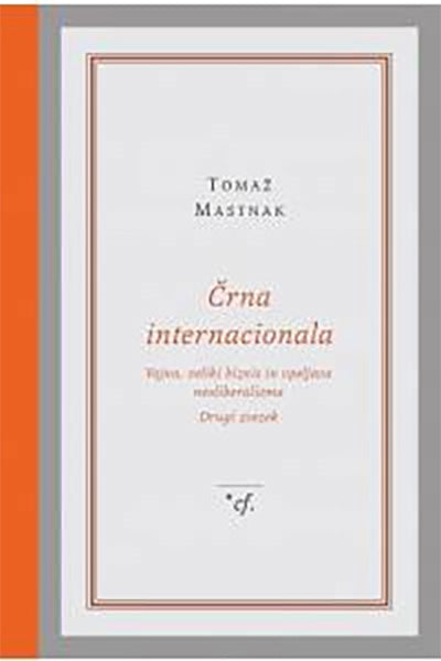 Črna internacionala: vojna, veliki biznis in vpeljava neoliberalizma (2. zvezek)