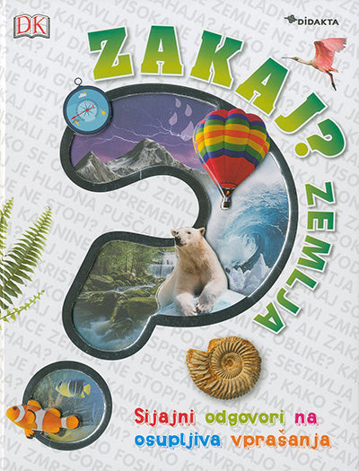 Zakaj? - Zemlja: sijajni odgovori na osupljiva vprašanja