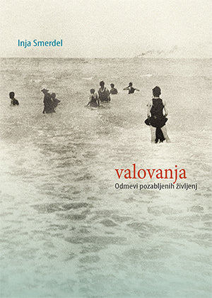 Valovanja: odmevi pozabljenih življenj