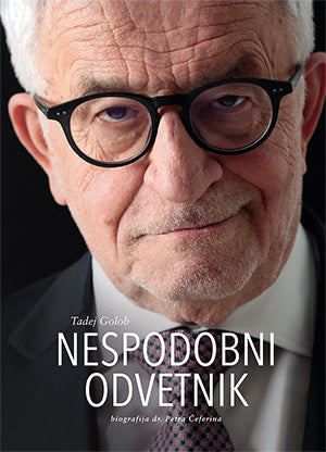 Nespodobni odvetnik: Biografija dr. Petra Čeferina