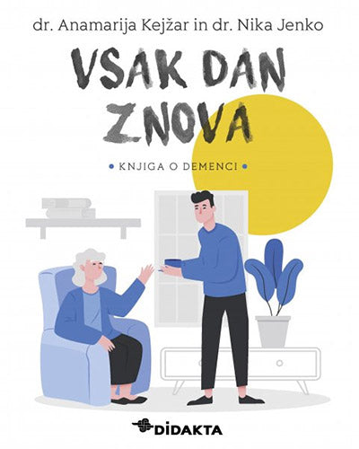 VSAK DAN ZNOVA: KNJIGA O DEMENCI
