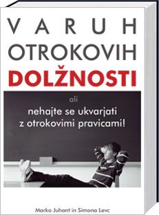 Varuh otrokovih dolžnosti: ali nehajte se ukvarjati z otrokovimi pravicami!