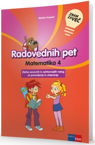 ZNAM ZA VEČ - MATEMATIKA 4 - RADOVEDNIH PET VAJE