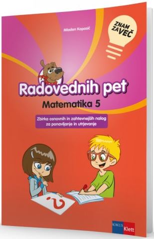 ZNAM ZA VEČ - MATEMATIKA 5 - RADOVEDNIH PET VAJE