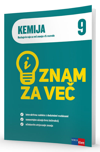 ZNAM ZA VEČ - KEMIJA 9 - RAZLAGE IN VAJE IAKT