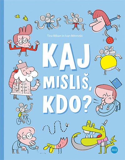 KAJ MISLIŠ, KDO?
