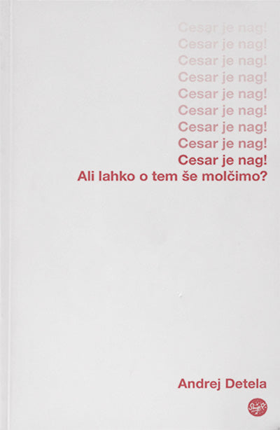CESAR JE NAG! ALI LAHKO O TEM ŠE MOLČIMO?