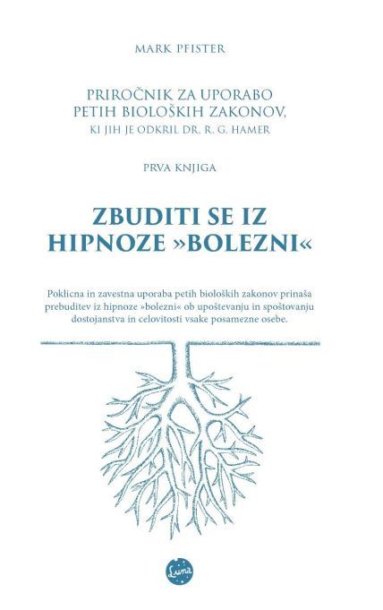 Zbuditi se iz hipnoze bolezni, 1. knjiga