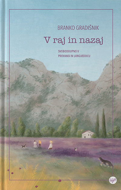V raj in nazaj: svobodoupno v Provansi in Languedocu