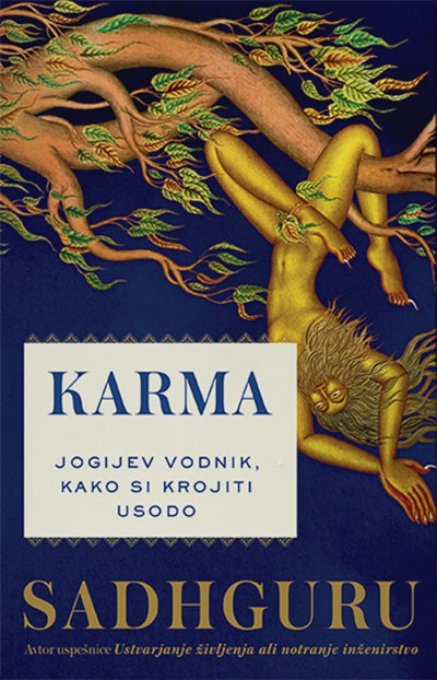 Karma: jogijev vodnik, kako si krojiti usodo