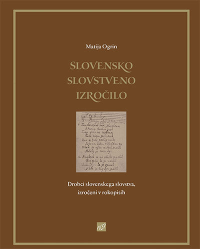 Slovensko slovstveno izročilo: drobci slovenskega slovstva, izročeni v rokopisih