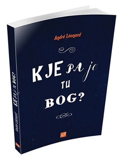 Kje pa je tu Bog?: majhen priročnik za razumevanje sveta, kakršen je