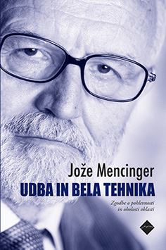 Udba in bela tehnika - Zgodbe o pohlevnosti in oholosti oblasti