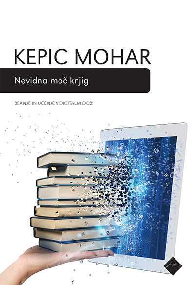 Nevidna moč knjig: branje in učenje v digitalni dobi