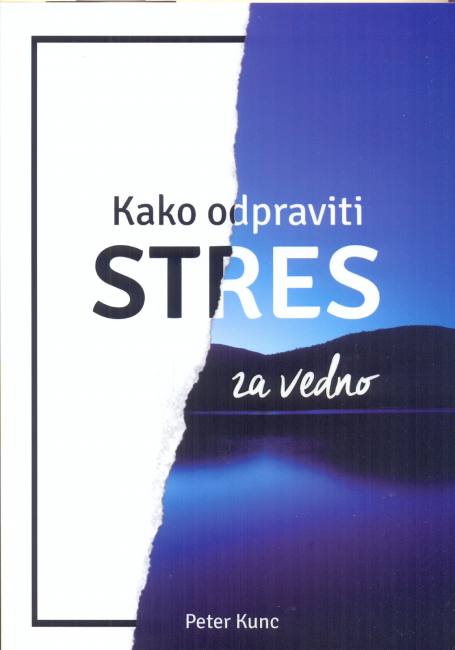 KAKO ODPRAVITI STRES ZA VEDNO