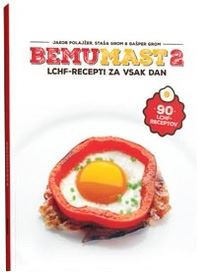 Bemumast 2: LCHF - Recepti za vsak dan