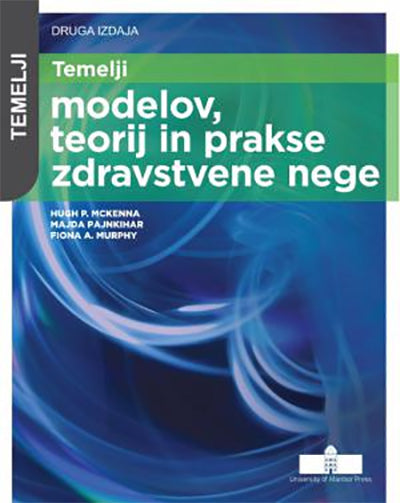 TEMELJI MODELOV, TEORIJ IN PRAKSE ZDRAVSTVENE NEGE
